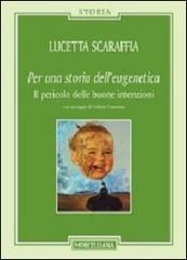 Per una storia dell'eugenetica. Il pericolo delle buone intenzioni