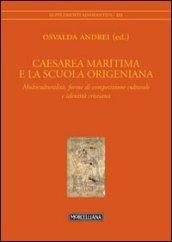 Caesarea Maritima e la scuola origeniana. Multiculturalità, forme di competizione culturale e identità cristiana