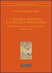 Caesarea Maritima e la scuola origeniana. Multiculturalità, forme di competizione culturale e identità cristiana