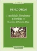 I cattolici dal Risorgimento a Benedetto XVI. Un percorso dal Piemonte all'Italia