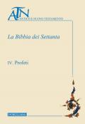 La Bibbia dei Settanta. Vol. 4: Profeti.