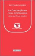 La controriforma come totalitarismo. Nota su Croce storico