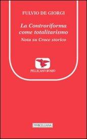 La controriforma come totalitarismo. Nota su Croce storico