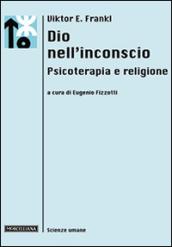 Dio nell'inconscio. Psicoterapia e religione