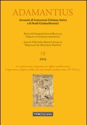 Adamantius. Notiziario del Gruppo italiano di ricerca su «Origene e la tradizione alessandrina». 19.La controversia origenista: un affare mediterraneo. L'esperienza religiosa della crisi nel mondo mediteranneo