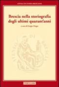 Brescia nella storiografia degli ultimi quarant'anni. Annali di storia Bresciana. 1.