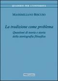 La tradizione come problema. Questioni di teoria e storia della storiografia filosofica