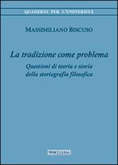 La tradizione come problema. Questioni di teoria e storia della storiografia filosofica