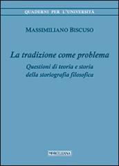 La tradizione come problema. Questioni di teoria e storia della storiografia filosofica