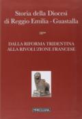 Storia della Diocesi di Reggio Emilia - Guastalla (Vol. III**) Dalla Riforma tridentina alla Rivoluzione francese