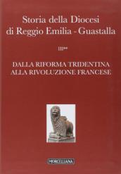 Storia della Diocesi di Reggio Emilia - Guastalla (Vol. III**) Dalla Riforma tridentina alla Rivoluzione francese