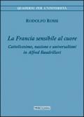 La Francia sensibile al cuore. Cattolicesimo, nazione e universalismi in Alfred Baudrillart