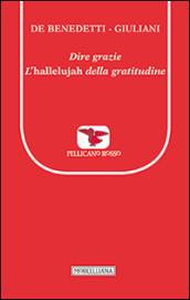 Dire grazie. L'«hallelujah» della gratitudine