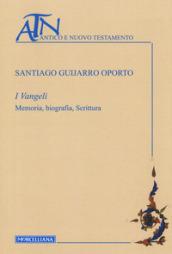 I Vangeli. Memoria, biografia, scrittura