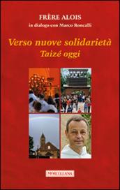 Verso nuove solidarietà. Taizé oggi