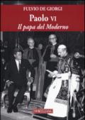 Paolo VI. Il papa del Moderno