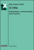 Il rito. Antropologia e fenomenologia della ritualità