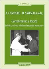 Cattolicesimo e laicità. Politica, cultura e fede nel secondo Novecento