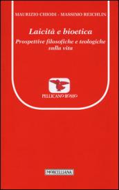 Laicità e bioetica. Prospettive filosofiche e teologiche sulla vita