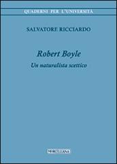 Robert Boyle. Un naturalista scettico
