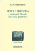 Fisica e filosofia. I fondamenti filosofici della fisica quantistica