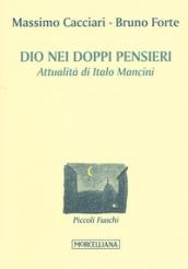 Dio nei doppi pensieri. Attualità di Italo Mancini