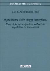 Il problema delle leggi imperfette. Etica della partecipazione all'attività legislativa in democrazia