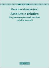 Assoluto e relativo. Un gioco complesso di relazioni stabili e instabili