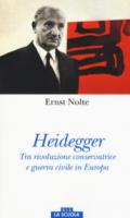 Heidegger. Tra rivoluzione conservatrice e guerra civile in Europa