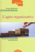 L'agire organizzativo. Manuali per i professionisti della formazione