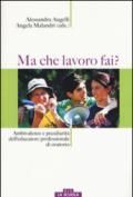 Ma che lavoro fai? Ambivalenze e peculiarità dell'educatore professionale di oratorio