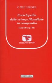 Enciclopedia delle scienze filosofiche in compendio. Heidelberg 1817