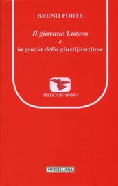 Il giovane Lutero e la grazia della giustificazione