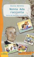 Nonna Ada racconta: Storia del Beato don Carlo Gnocchi. Ediz. a colori