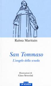 San Tommaso. L'angelo della scuola. Ediz. a colori