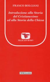 Introduzione alla storia del Cristianesimo ed alla storia della Chiesa