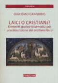 Laici o cristiani? Elementi storico-sistematici per una descrizione del cristiano laico