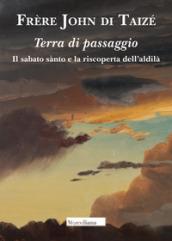 Terra di passaggio. Il sabato santo e la riscoperta dell'aldilà