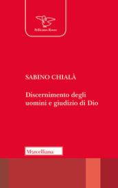 Discernimento degli uomini e giudizio di Dio