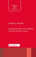 Il guaritore dei cuori infranti. Dio nella tradizione ebraica