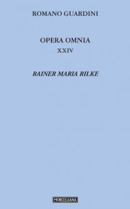 Opera omnia. Vol. 24: Rainer Maria Rilke.