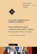 Storia della letteratura cristiana antica greca e latina. Nuova ediz.. Vol. 2: Dal Concilio di Nicea agli inizi del Medioevo.