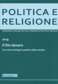 Politica e religione 2018: Il dio denaro. Una storia teologico-politica della moneta