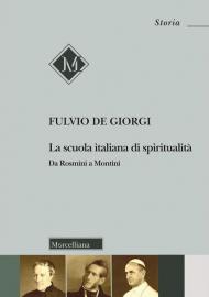 La scuola italiana di spiritualità. Da Rosmini a Montini