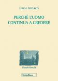 Perché l'uomo continua a credere