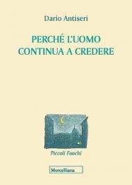 Perché l'uomo continua a credere