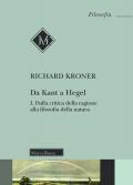 Da Kant a Hegel. Vol. 1: Dalla critica della ragione alla filosofia della natura.