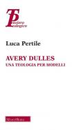 Avery Dulles. Una teologia per modelli