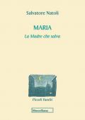 Maria. La madre che salva