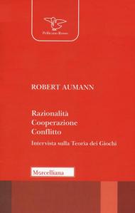 Razionalità, cooperazione, conflitto. Intervista sulla teoria dei giochi